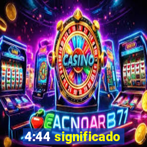 4:44 significado